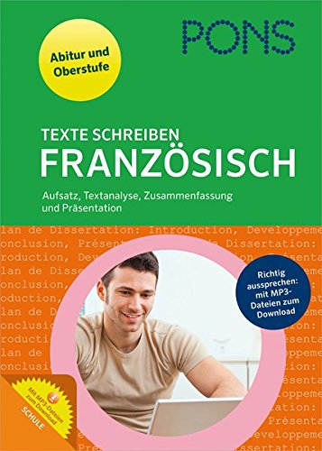 Download PONS Texte schreiben Französisch: Aufsatz, Textanalyse, Zusammenfassung, Präsentation für Oberstufe und Abitur Download PONS Texte schreiben Französisch: Aufsatz, Textanalyse, Zusammenfassung, Präsentation für Oberstufe und Abitur