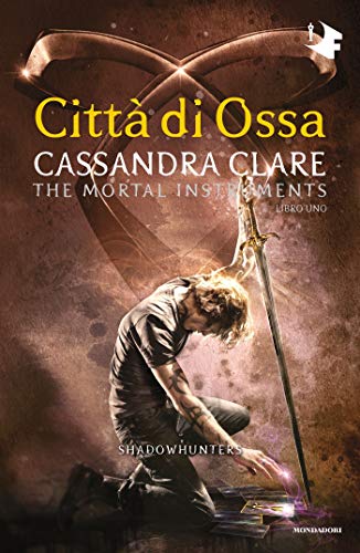 Shadowhunters - 1. Città di ossa (Shadowhunters. The Mortal Instruments (versione italiana))