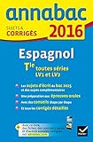 Annales Annabac 2016 Espagnol Tle LV1 et LV2: sujets et corrigés du bac Terminale