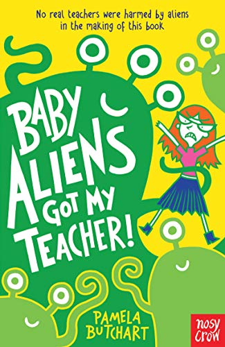 Baby Aliens Got My Teacher (Baby Aliens, 1)