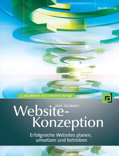 Download Website-Konzeption: Erfolgreiche Websites planen, umsetzen und betreiben Download Website-Konzeption: Erfolgreiche Websites planen, umsetzen und betreiben