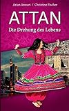 Attan: Die Drehung des Lebens by Christine Fischer, Arian Anwari