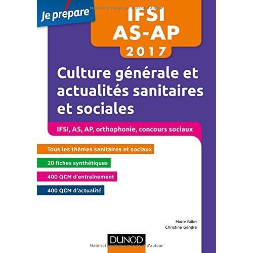 IFSI-AS-AP 2017 - Culture générale et actualités sanitaires et sociales: Concours Infimiers, Aide-soignant, Auxilliaire de puériculture, Orthophonie, Concours sociaux