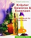 Image de Kräuter, Gewürze & Essenzen: Das Handbuch für die Küche