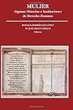  Mulier. Algunas historias e instituciones de Derecho Romano (Incluye CD) (Monografías de Derecho Romano)