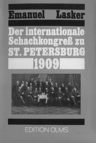 Download Der internationale Schachkongress zu St. Petersburg 1909 (Praxis Schach) Download Der internationale Schachkongress zu St. Petersburg 1909 (Praxis Schach)