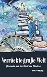 Verrückte große Welt: Gereimtes aus der Sicht von Kindern by 