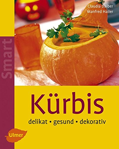 Download Kürbis: Delikat - gesund - dekorativ (SMART) Download Kürbis: Delikat - gesund - dekorativ (SMART)