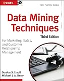 Data Mining Techniques: For Marketing, Sales, and Customer Relationship Management (English Edition) by 