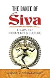 Image de The Dance of Siva: Essays on Indian Art and Culture