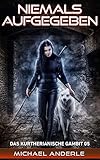 Niemals aufgegeben (Das Kurtherianische Gambit 5) by Michael Anderle, Elena Martínez Cabañas