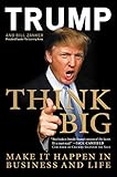 Think Big: Make It Happen in Business and Life (English Edition) by Donald J. Trump, Bill Zanker