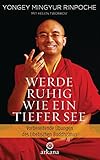 Image de Werde ruhig wie ein tiefer See: Vorbereitende Übungen des tibetischen Buddhismus