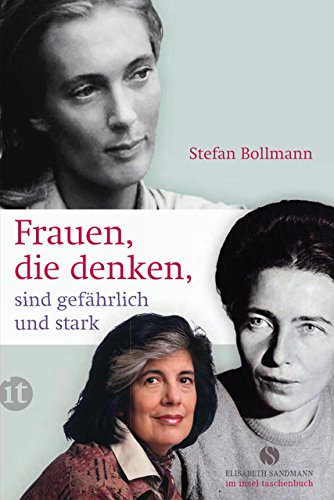 Frauen, die denken, sind gefährlich und stark (Elisabeth Sandmann im it)