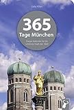 365 Tage München: Ewiger Kalender für die schönste Stadt der Welt by 