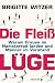 Die Fleißlüge: Warum Frauen im Hamsterrad landen und Männer im Vorstand by Brigitte Witzer