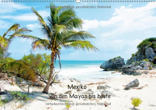 Mexiko - von den Mayas bis heute (Wandkalender 2013 DIN A2 quer): Bilder eines faszinierenden Landes (Monatskalender, 14 Seiten)