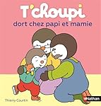 T'choupi dort chez Papi et Mamie