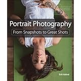 Portrait Photography: From Snapshots to Great Shots