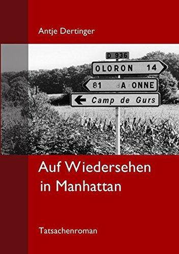Auf Wiedersehen in Manhattan: Tatsachenroman