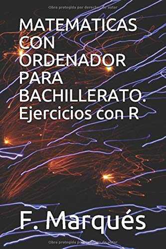 MATEMATICAS CON ORDENADOR PARA BACHILLERATO. Ejercicios con R