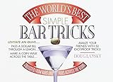 The World's Best Simple Bar Tricks by Doug Lanksy
