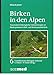 Produktbild Birken in den Alpen: Taxonomisch-ökologische Untersuchungen an Betula pubescens Ehrh. und Betula pendula Roth (Contributiones Biologiae Arborum)