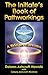 The Initiate's Book of Pathworkings: A Bridge of Dreams (English Edition) by Dolores Ashcroft-Nowicki, Tamara Ashcroft-Nowicki