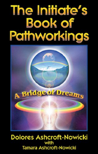 The Initiate's Book of Pathworkings: A Bridge of Dreams (English Edition)