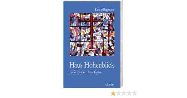 Haus Hohenblick Ein Zeichen Der Treue Gottes Amazon De Renate