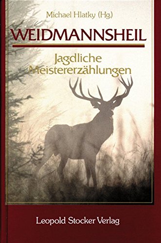 Download Weidmannsheil!: Jagdliche Meistererzählungen Download Weidmannsheil!: Jagdliche Meistererzählungen