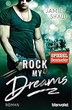Rock my Dreams: Roman (The Last Ones to Know, Band 4) by 