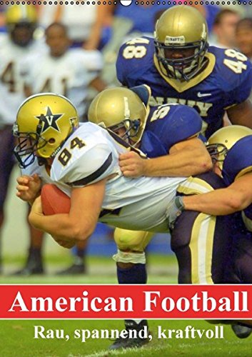 American Football. Rau, spannend, kraftvoll (Wandkalender 2017 DIN A2 hoch): Amerikas beliebtester Sport erobert Deutschland (Planer, 14 Seiten) (CALVENDO Sport)