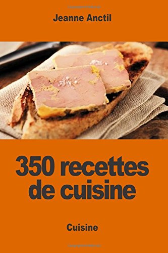 350 recettes de cuisine 350 recettes de cuisine