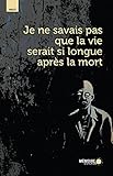 Image de Je ne savais pas que la vie serait si longue après la mort (Récit)
