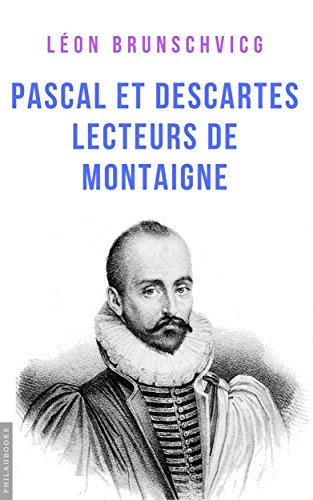 Download Descartes et Pascal lecteurs de Montaigne Download Descartes et Pascal lecteurs de Montaigne