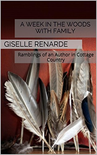 Download A Week in the Woods with Family: Letters from an Author in Cottage Country Download A Week in the Woods with Family: Letters from an Author in Cottage Country