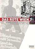Das Rote Wien: Sozialdemokratische Architektur und Kommunalpolitik 1919 - 1934 (Edition Spuren) by 