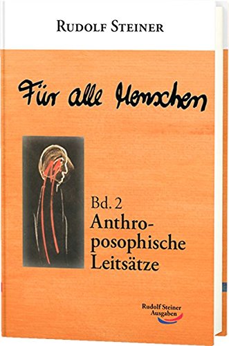 Für alle Menschen / Für alle Menschen: Bd. 2: Anthroposophische Leitsätze (Werke)