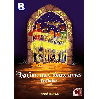L'enfant aux deux âmes: Prophéties (extrait) L'enfant aux deux âmes: Prophéties (extrait)