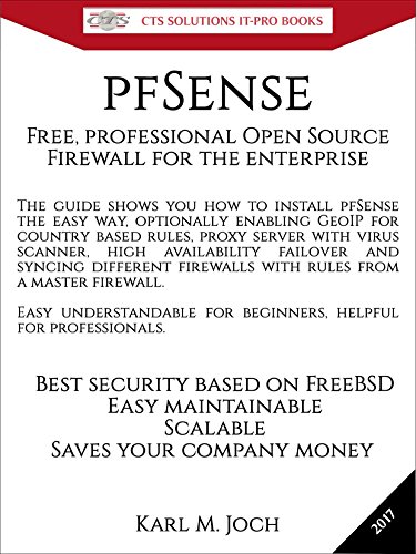 pfSense: Free, professional Open Source Firewall for the enterprise (CTS SOLUTIONS IT-PRO E-Books Book 5) (English Edition)