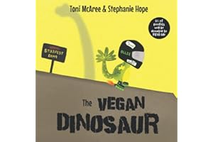 The Vegan Dinosaur: A powerful children's book to make super vegan kids feel proud of their kind diet.
