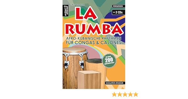 La Rumba Afro Kubanische Rhythmen Fur Congas Cajones Inkl 2 Cds Lehrbuch Fur Percussion Schlagwerk Spielbuch Musiknoten Amazon De Roy Randolph Bucher