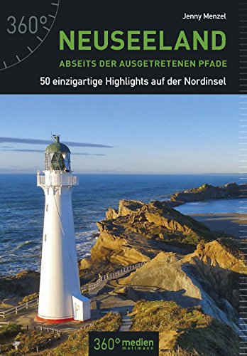 Download Neuseeland abseits der ausgetretenen Pfade: 50 Nordinsel-Tipps