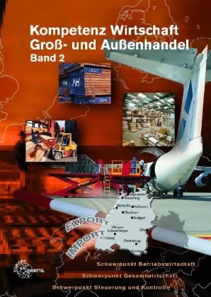 Download Kompetenz Wirtschaft Groß- und Außenhandel Band 2: Ausgabe Baden-Württemberg