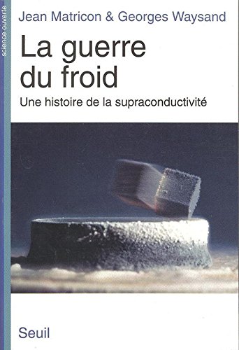Download La Guerre du froid. Une histoire de la supraconductivité Download La Guerre du froid. Une histoire de la supraconductivité