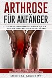Image de Arthrose für Anfänger: Arthrose einfach erklärt. Formen, Stadien, Ursachen, Symptome, Diagnose un