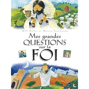 MES GRANDES QUESTIONS SUR LA FOI