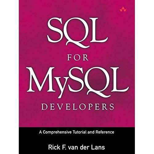 [(SQL for MySQL Developers : A Comprehensive Tutorial and Reference)] [By (author) Rick F. Van Der Lans] published on (April, 2007)