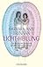 Licht-Heilung: Der Prozeß der Genesung auf allen Ebenen von Körper, Gefühl und Geist by Barbara Ann Brennan, Gabriele Kuby